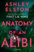 Anatomy of an Alibi by Ashley Elston