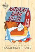 Natural Barn Killer (Farm to Table Mysteries #5) by Amanda Flower