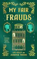 My Fair Frauds: A Novel by Lee Kelly