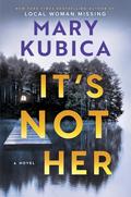 It's Not Her by Mary Kubica