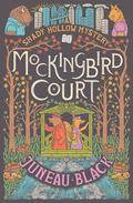Mockingbird Court (Shady Hollow #6) by Juneau Black