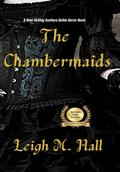 The Chambermaids by Leigh M. Hall