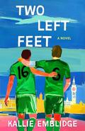 Two Left Feet: A Novel by Kallie Emblidge