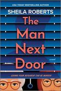 The Man Next Door by Sheila Roberts