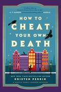How to Cheat Your Own Death: A Novel (Castle Knoll Files #3) by Kristen Perrin