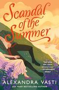 Scandal of the Summer by Alexandra Vasti