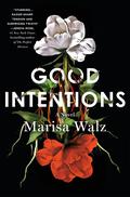 Good Intentions by Marisa Walz