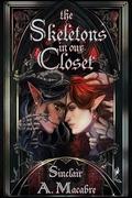 The Skeletons in Our Closet by Sinclair Macabre