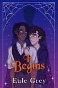 It Begins by Eule Grey
