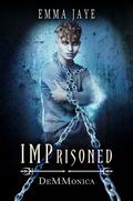 IMPrisoned (DeMMonica #1) by Emma Jaye