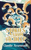 Stories from the Deep (The Chronicles of Nerezia #4) by Claudie Arseneault