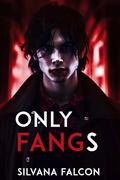 Only Fangs (Rubyville Vampires #5) by Silvana Falcon