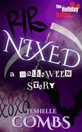 Nixed: A Halloween Story by Teshelle Combs