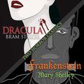 Two Horror Classics: Frankenstein and Dracula by Mary Wollstonecraft Shelley