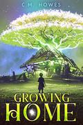 Growing Home by C.M. Howes