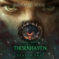 Thornhaven: Season One (Thornhaven #1) by Morgan Rice