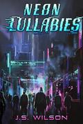 Neon Lullabies by J.S. Wilson