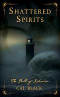 Shattered Spirits: The Fall of Ishcairn by Cal Black