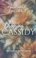 Choosing Cassidy by Natasha Derouchie