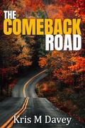 The Comeback Road by Kris M. Davey