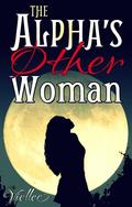 The Alpha's Other Woman by Vielle