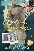 Frayed Images by S.T. Moors