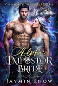 Alpha's Impostor Bride (Crowned Mates #1) by Jaymin Snow