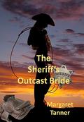 The Sheriff's Outcast Bride by Margaret Tanner