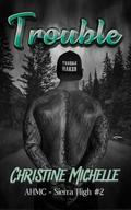 Trouble by Christine Michelle