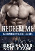 Redeem Me (Backcountry Kings MC #1) by Bijou Hunter
