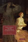 Shock, Memory and the Unconscious in Victorian Fiction (Cambridge Studies in Nineteenth-Century Literature and Culture #1) by Jill L. Matus