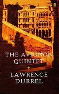 The Avignon Quintet: Monsieur, Livia, Constance, Sebastian and Quinx (The Avignon Quintet #1-5) by Lawrence Durrell