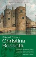 Selected Poems of Christina Rossetti by Christina Rossetti