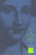 The Worth of Women: Wherein Is Clearly Revealed Their Nobility and Their Superiority to Men (The Other Voice in Early Modern Europe: The Chicago Series #1) by Moderata Fonte
