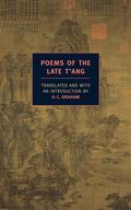 Poems of the Late T'ang by A.C. Graham