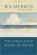 The First Four Books of Poems by W.S. Merwin