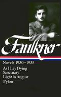 Novels 1930-1935: As I Lay Dying / Sanctuary / Light in August / Pylon by William Faulkner