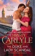 The Duke and Lady Scandal (Princes of London #1) by Christy Carlyle