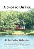 A Shot to Die for (Ellie Foreman #4) by Libby Fischer Hellmann