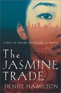 The Jasmine Trade: A Novel of Suspense Introducing Eve Diamond (Eve Diamond Mystery #1) by Denise Hamilton