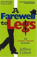 A Farewell to Legs (Aaron Tucker Mysteries #2) by Jeffrey Cohen