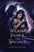 Wicked Prince of Shadows (Wicked Princes #2) by Jessica M. Butler