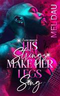His Strings Make Her Legs Sing by Mel Dau