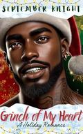 Grinch of My Heart: A Holiday Romance by September Knight