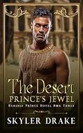 The Desert Prince's Jewel (Runaway Prince Hotel #3) by Skyler Drake