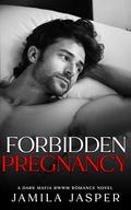 Forbidden Pregnancy (The Buffalo Italian Mob Family #2) by Jamila Jasper