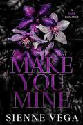 Make You Mine: A Stalker Romance by Sienne Vega