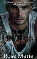 INMATE: THE ESCAPEE: A Modern Day BWWM Retelling of Joker and Harley Quinn by Rose Marie