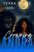 Crowning Anora (Wintermoon Shorts #4) by Tessa Stone