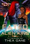 Fated to the Alien King by Thea Dane